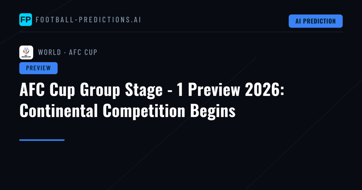AFC Cup Group Stage - 1 Preview 2026: Continental Competition Begins