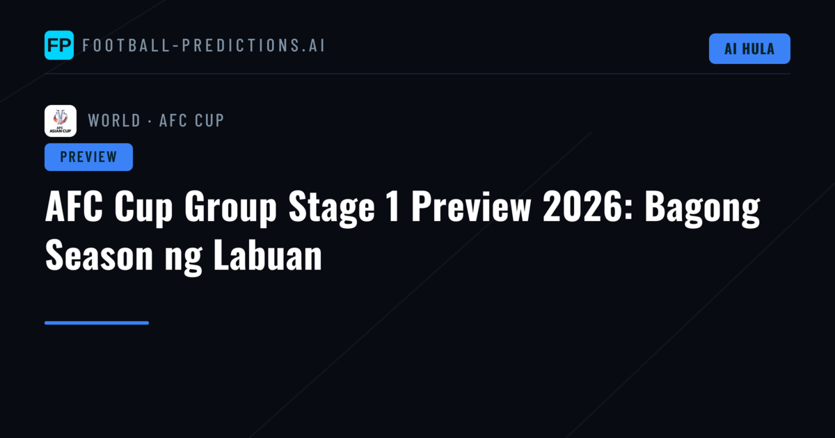 AFC Cup Group Stage 1 Preview 2026: Bagong Season ng Labuan