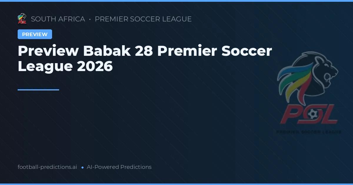 Preview Babak 28 Premier Soccer League 2026