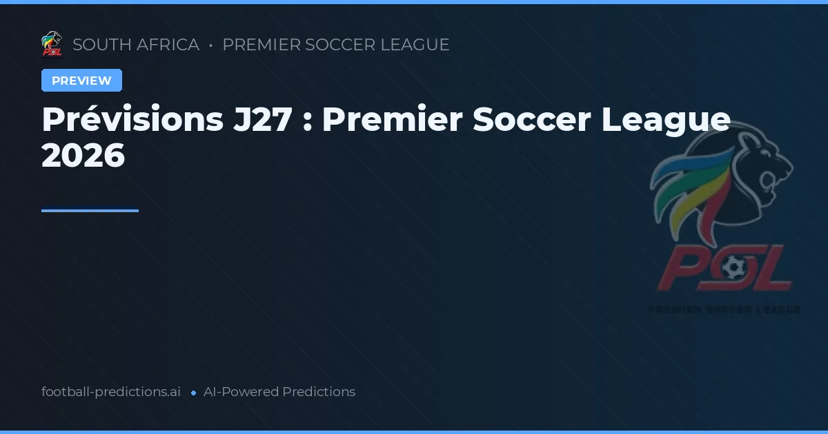 Prévisions J27 : Premier Soccer League 2026