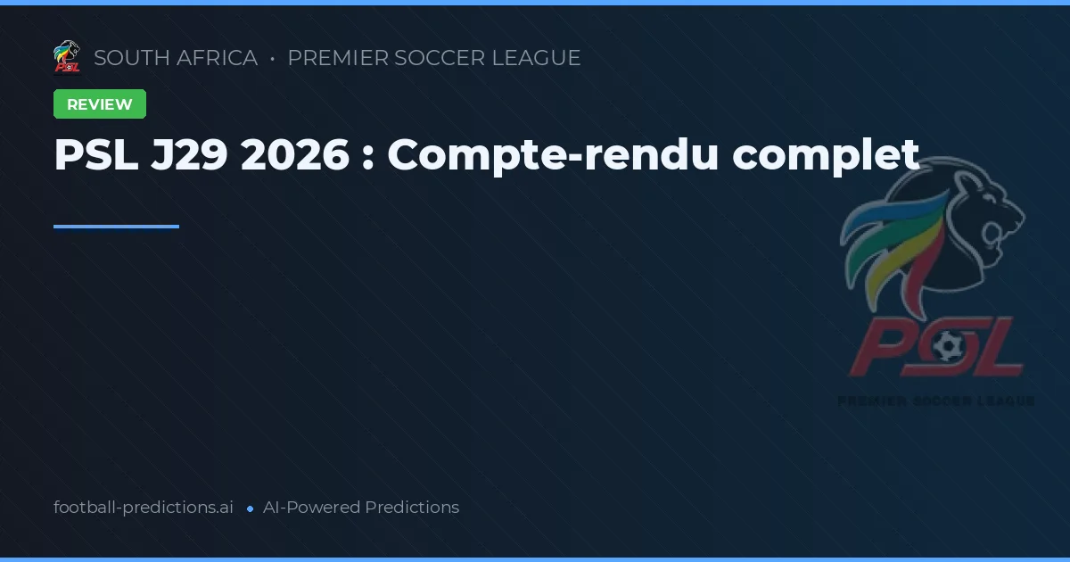 PSL J29 2026 : Compte-rendu complet