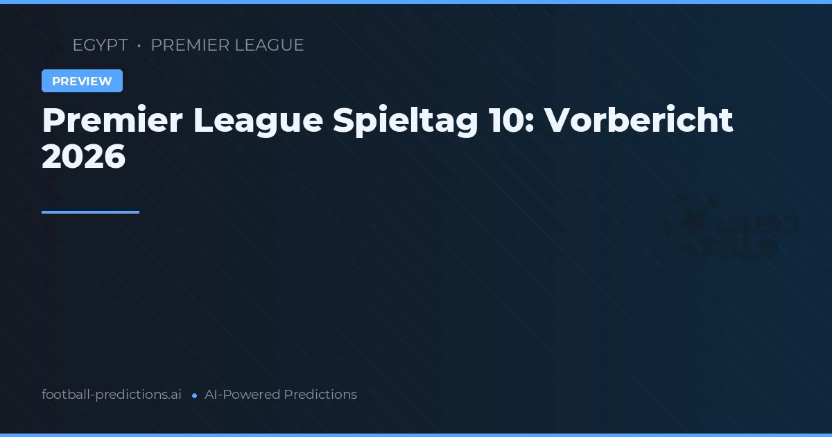 Premier League Spieltag 10: Vorbericht 2026