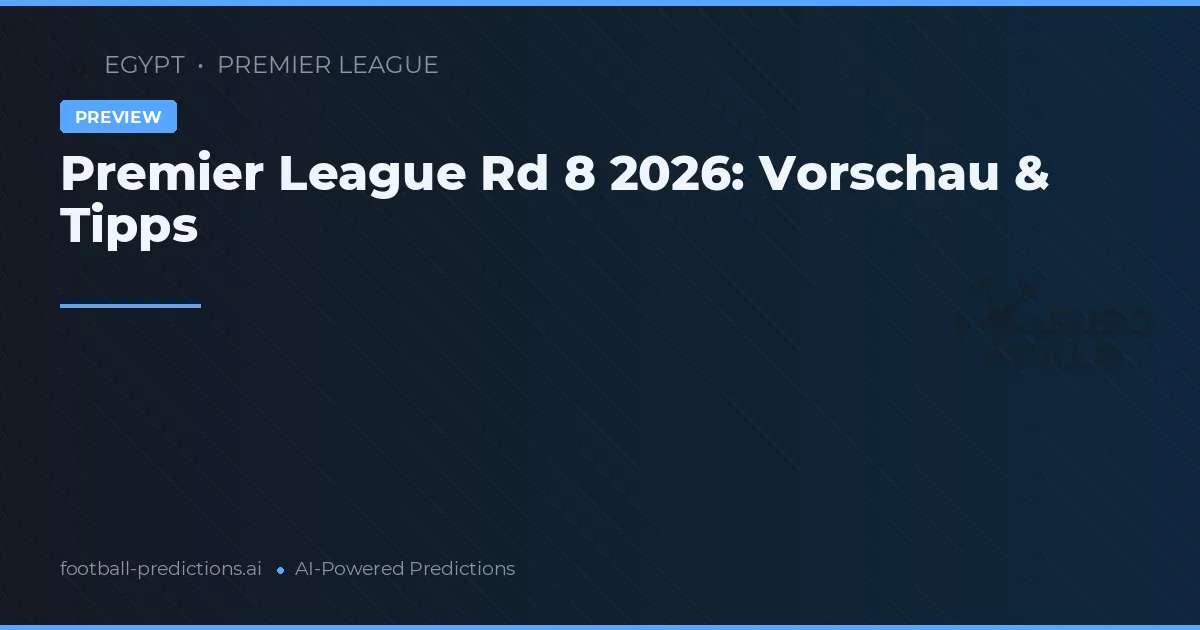 Premier League Rd 8 2026: Vorschau & Tipps