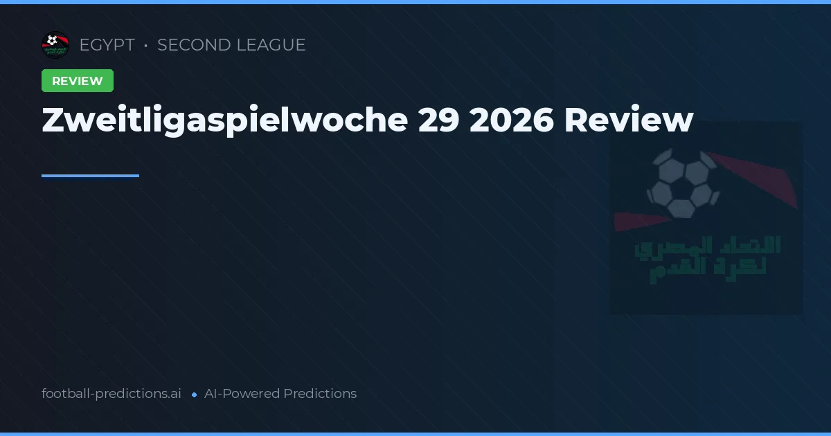 Zweitligaspielwoche 29 2026 Review