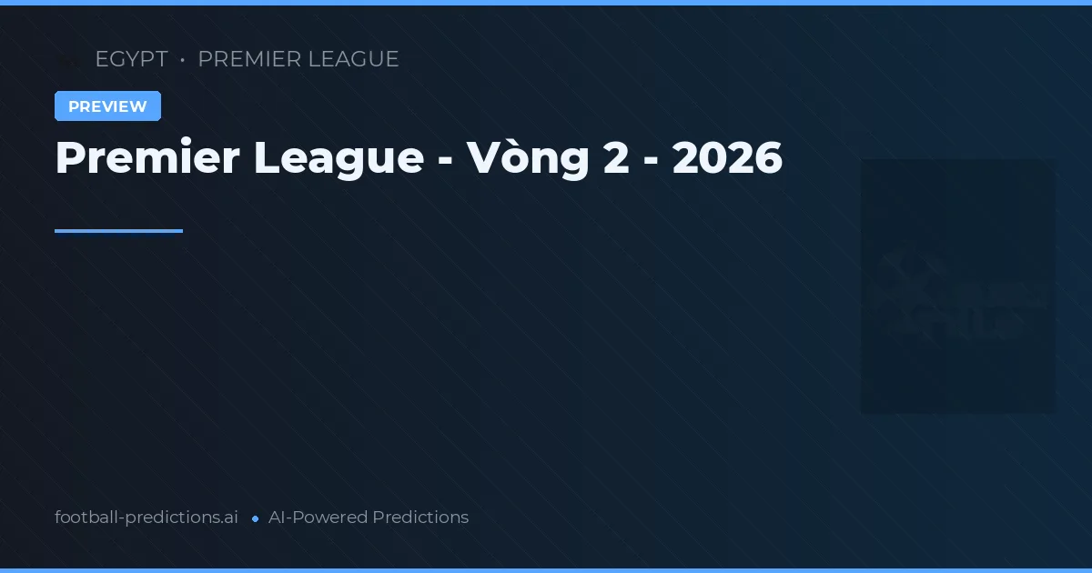 Premier League - Vòng 2 - 2026