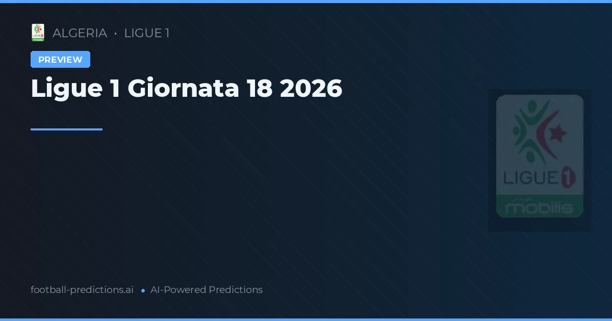 Ligue 1 Giornata 18 2026