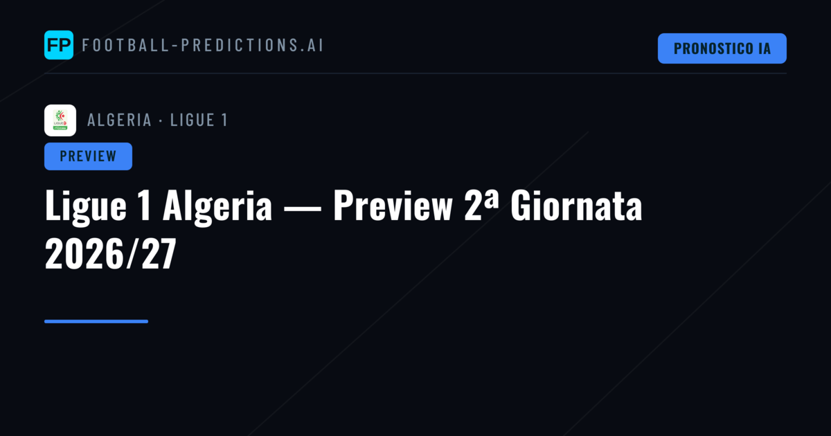 Ligue 1 Algeria — Preview 2ª Giornata 2026/27