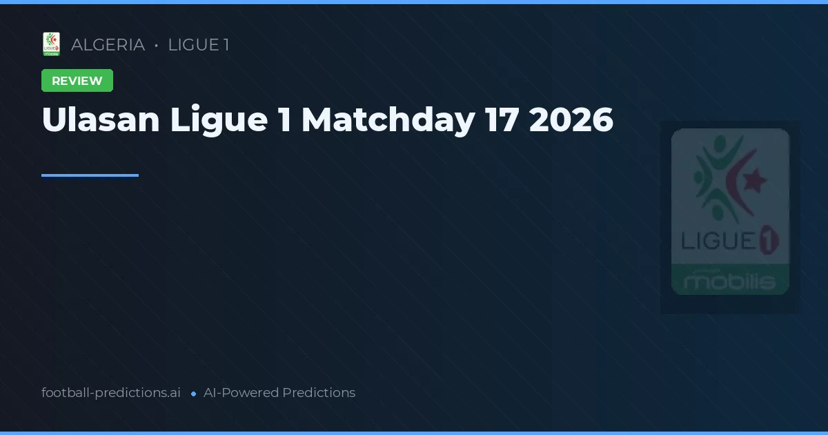 Ulasan Ligue 1 Matchday 17 2026