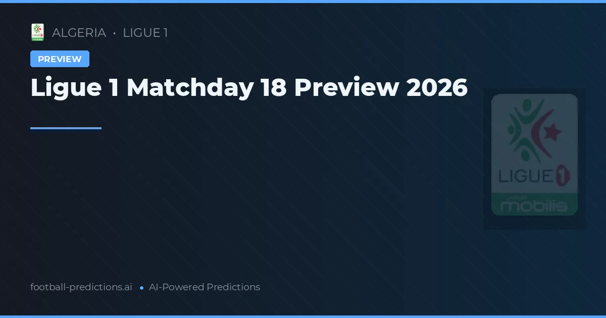 Ligue 1 Matchday 18 Preview 2026