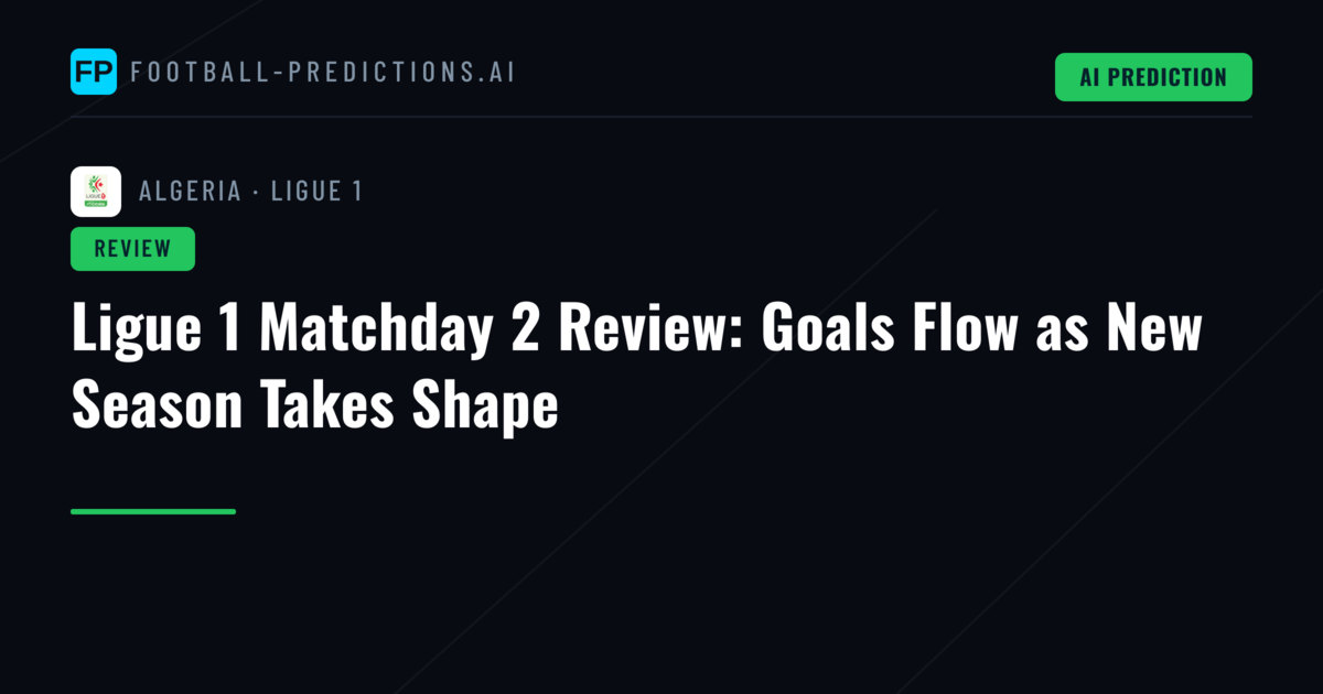 Ligue 1 Matchday 2 Review: Goals Flow as New Season Takes Shape