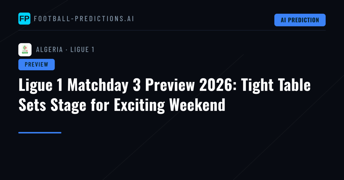 Ligue 1 Matchday 3 Preview 2026: Tight Table Sets Stage for Exciting Weekend