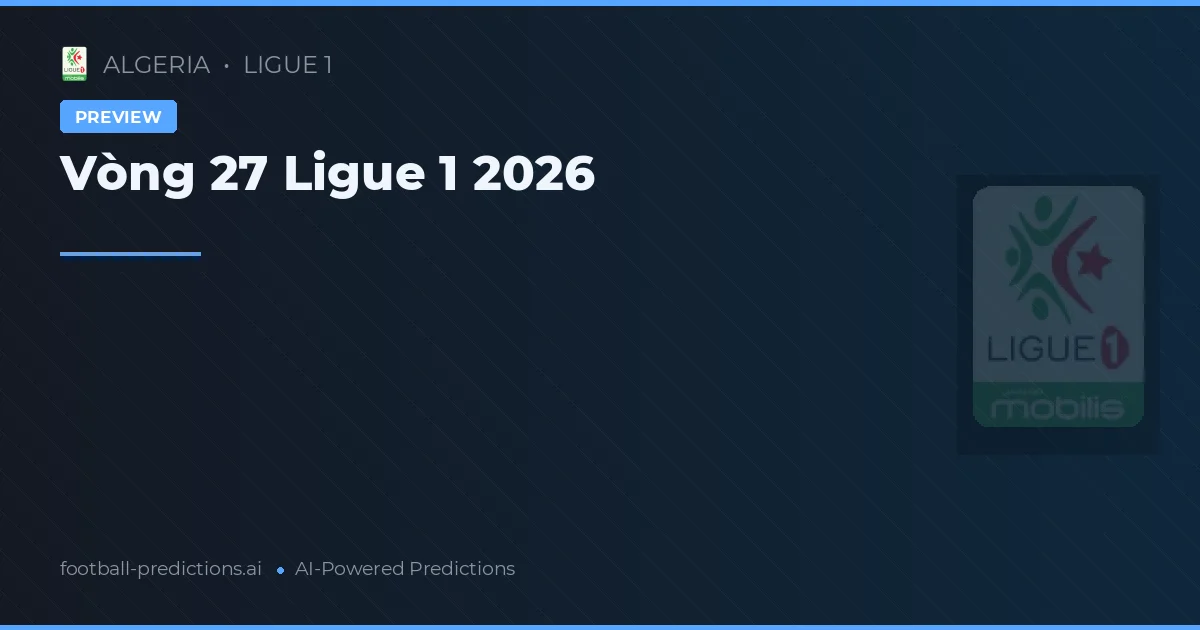 Vòng 27 Ligue 1 2026