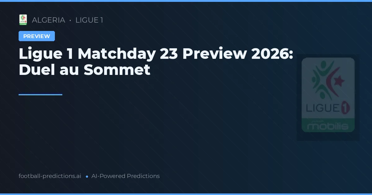 Ligue 1 Matchday 23 Preview 2026: Duel au Sommet