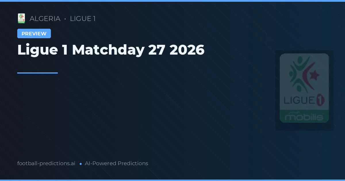 Ligue 1 Matchday 27 2026