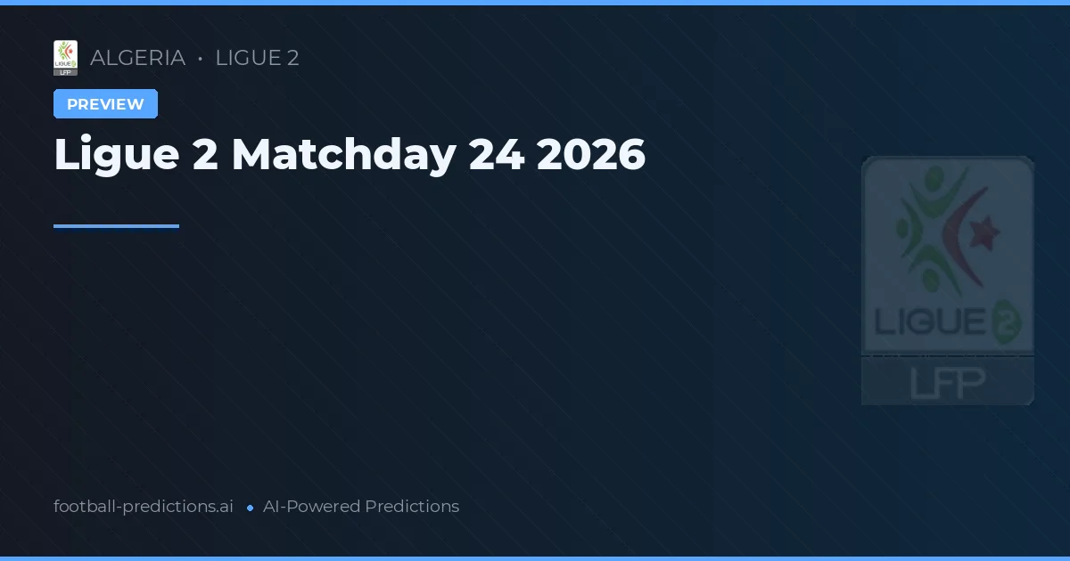 Ligue 2 Matchday 24 2026