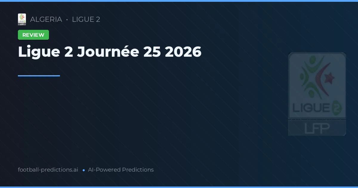 Ligue 2 Journée 25 2026