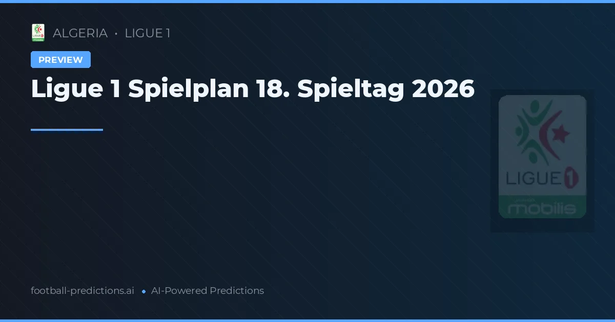 Ligue 1 Spielplan 18. Spieltag 2026
