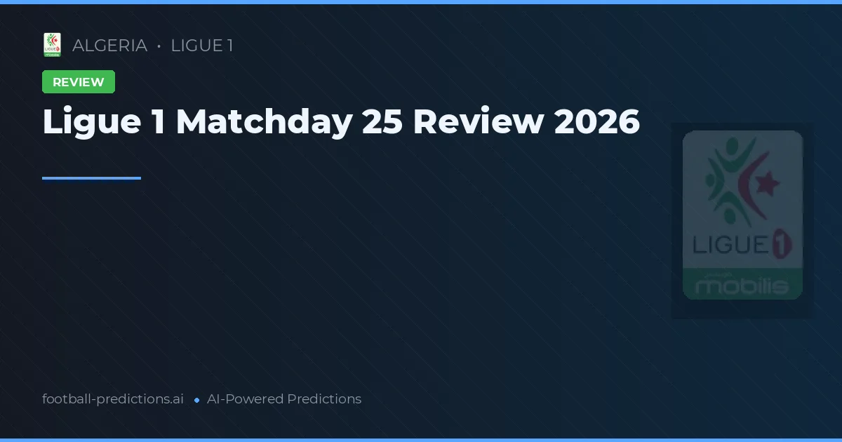 Ligue 1 Matchday 25 Review 2026