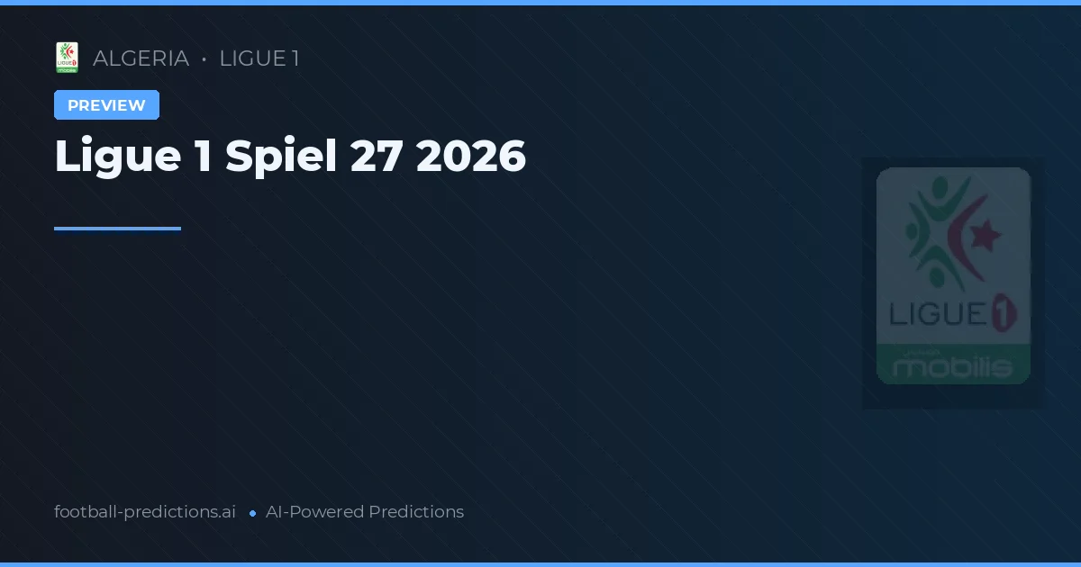 Ligue 1 Spiel 27 2026