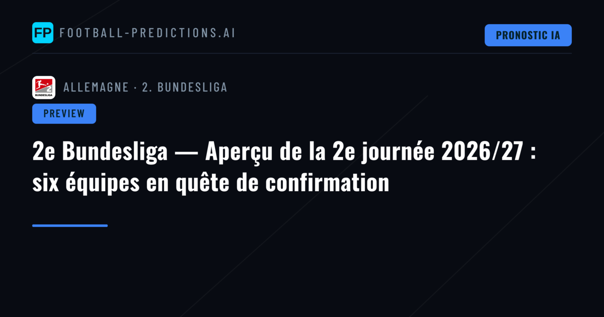 2e Bundesliga — Aperçu de la 2e journée 2026/27 : six équipes en quête de confirmation