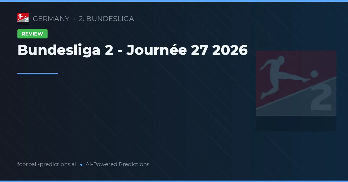Bundesliga 2 - Journée 27 2026