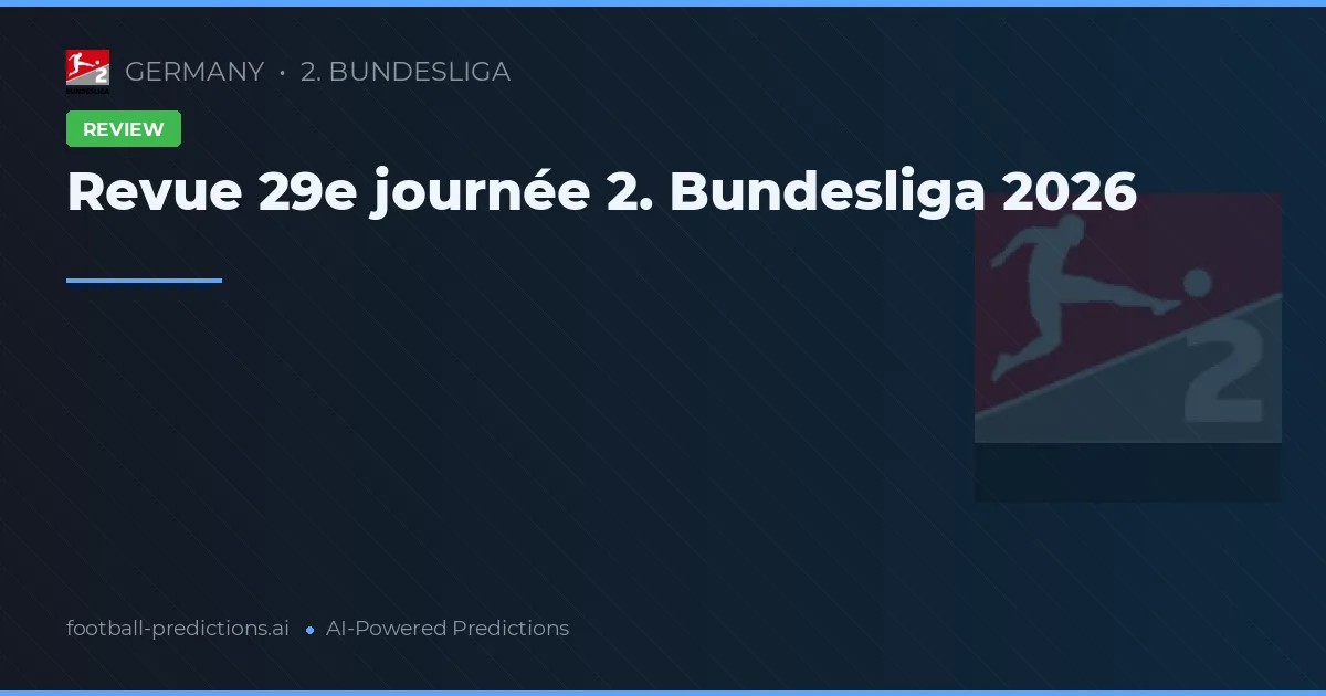 Revue 29e journée 2. Bundesliga 2026