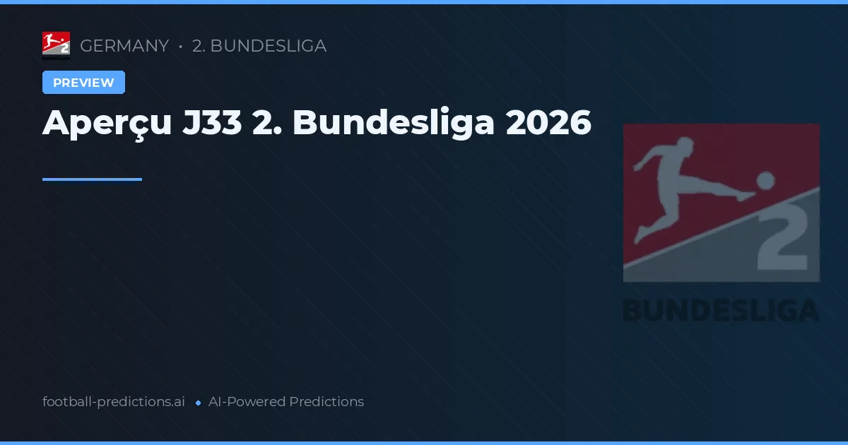 Aperçu J33 2. Bundesliga 2026