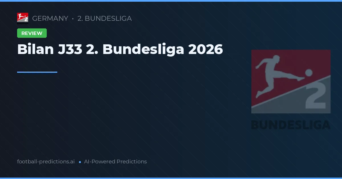 Bilan J33 2. Bundesliga 2026