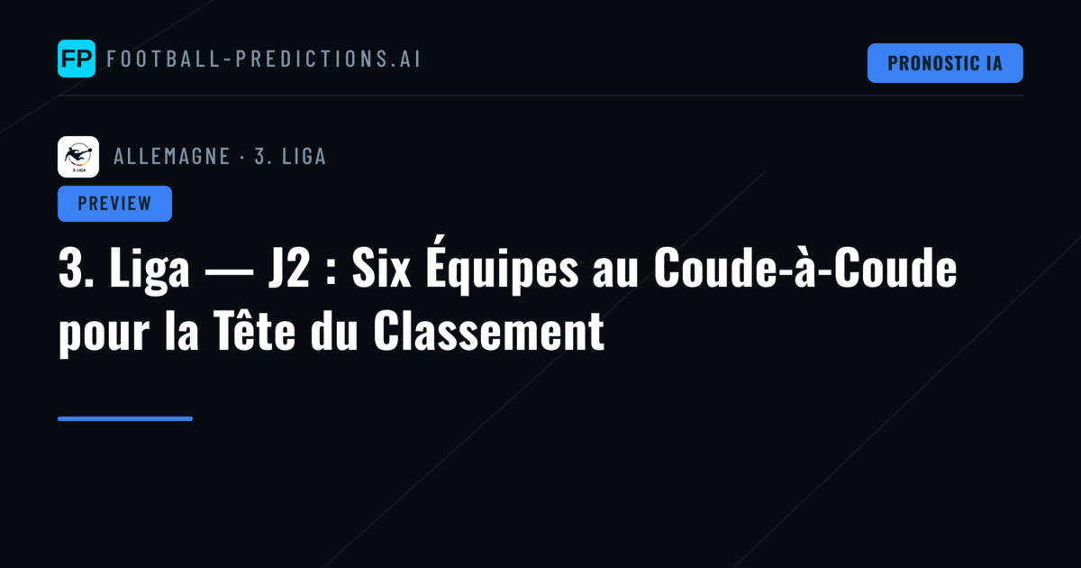 3. Liga — J2 : Six Équipes au Coude-à-Coude pour la Tête du Classement