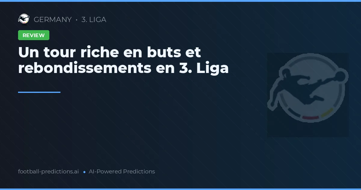 Un tour riche en buts et rebondissements en 3. Liga