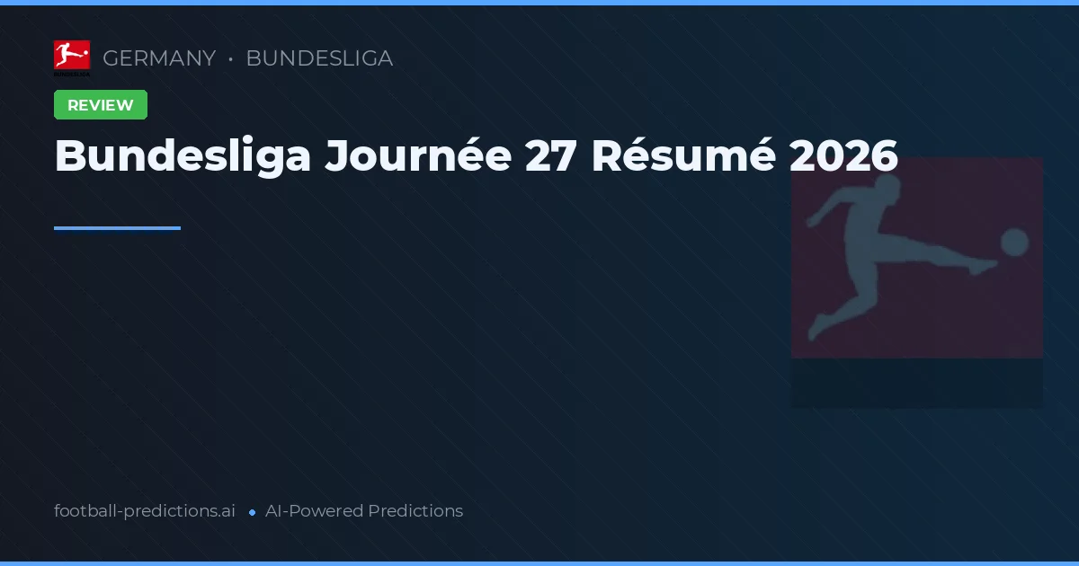 Bundesliga Journée 27 Résumé 2026