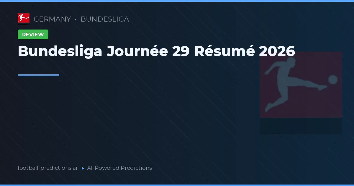 Bundesliga Journée 29 Résumé 2026