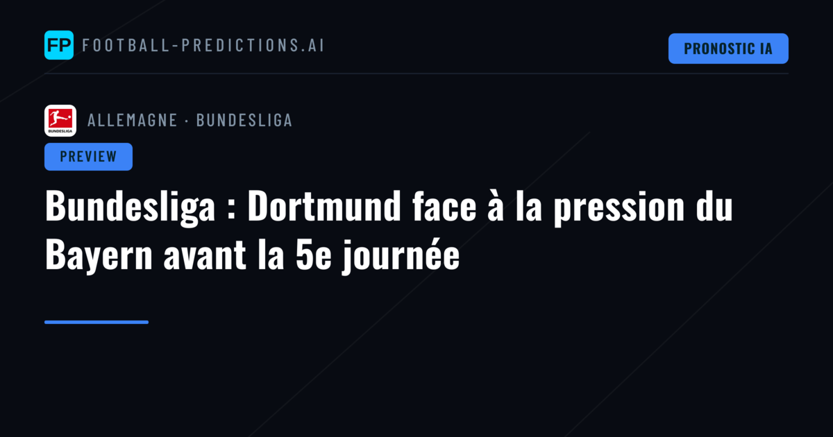 Bundesliga : Dortmund face à la pression du Bayern avant la 5e journée