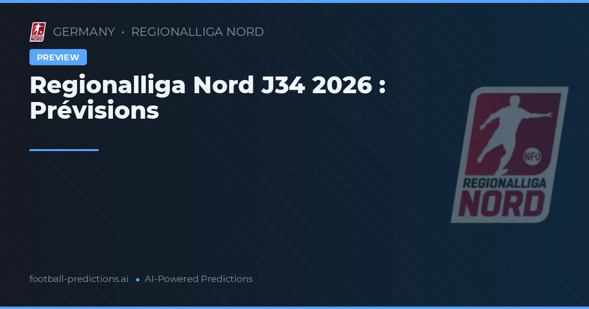 Regionalliga Nord J34 2026 : Prévisions