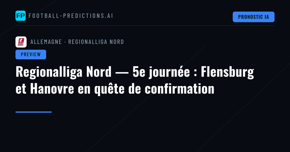 Regionalliga Nord — 5e journée : Flensburg et Hanovre en quête de confirmation