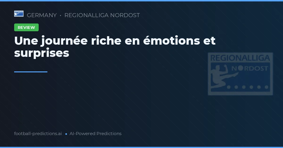 Une journée riche en émotions et surprises