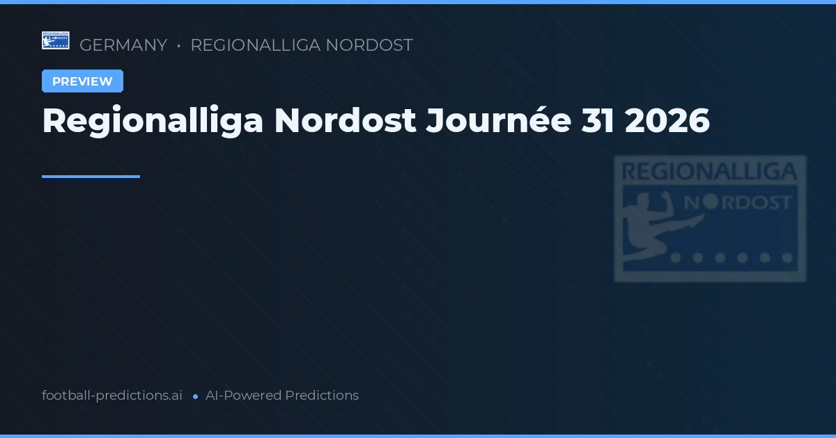 Regionalliga Nordost Journée 31 2026