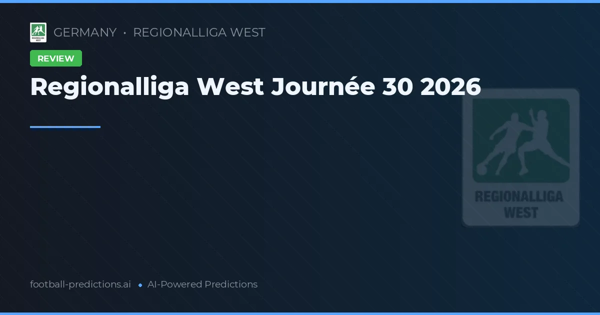 Regionalliga West Journée 30 2026