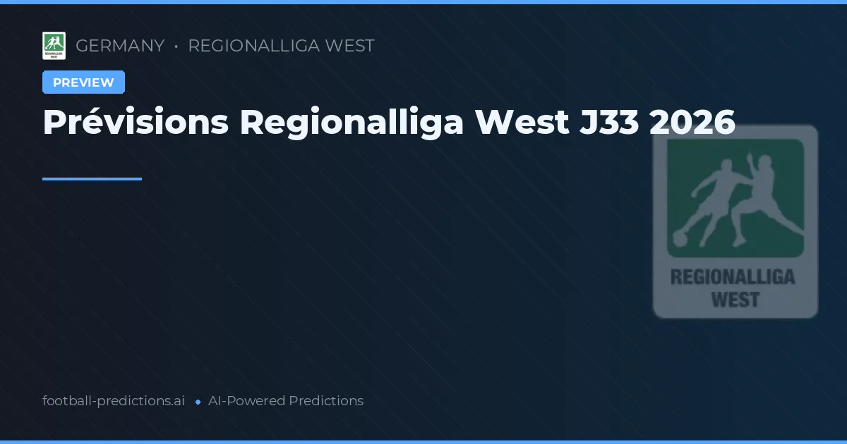 Prévisions Regionalliga West J33 2026