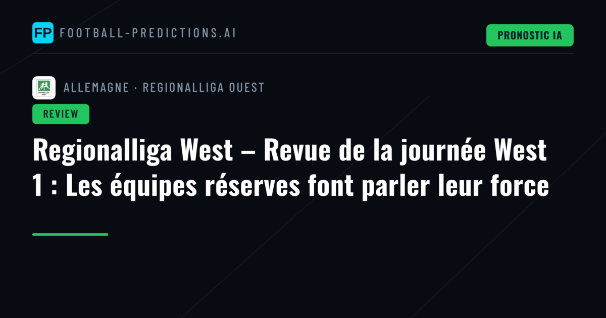 Regionalliga West – Revue de la journée West 1 : Les équipes réserves font parler leur force