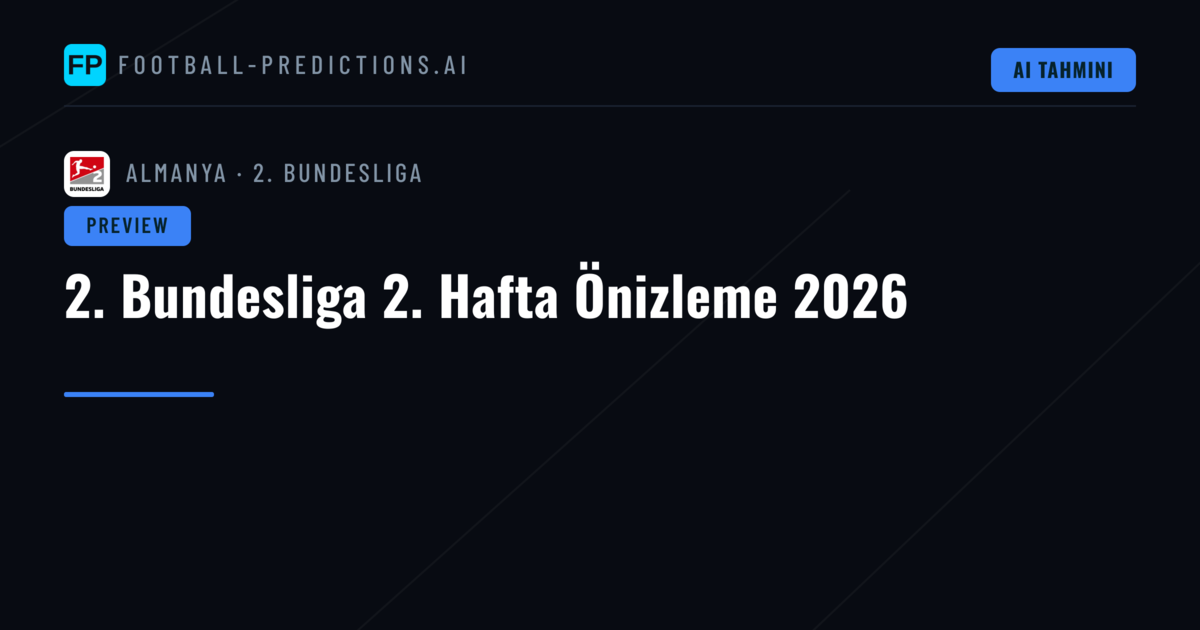2. Bundesliga 2. Hafta Önizleme 2026