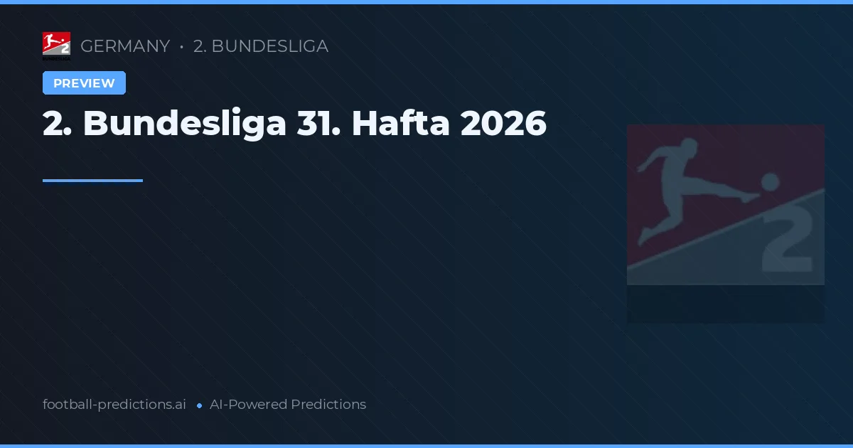 2. Bundesliga 31. Hafta 2026