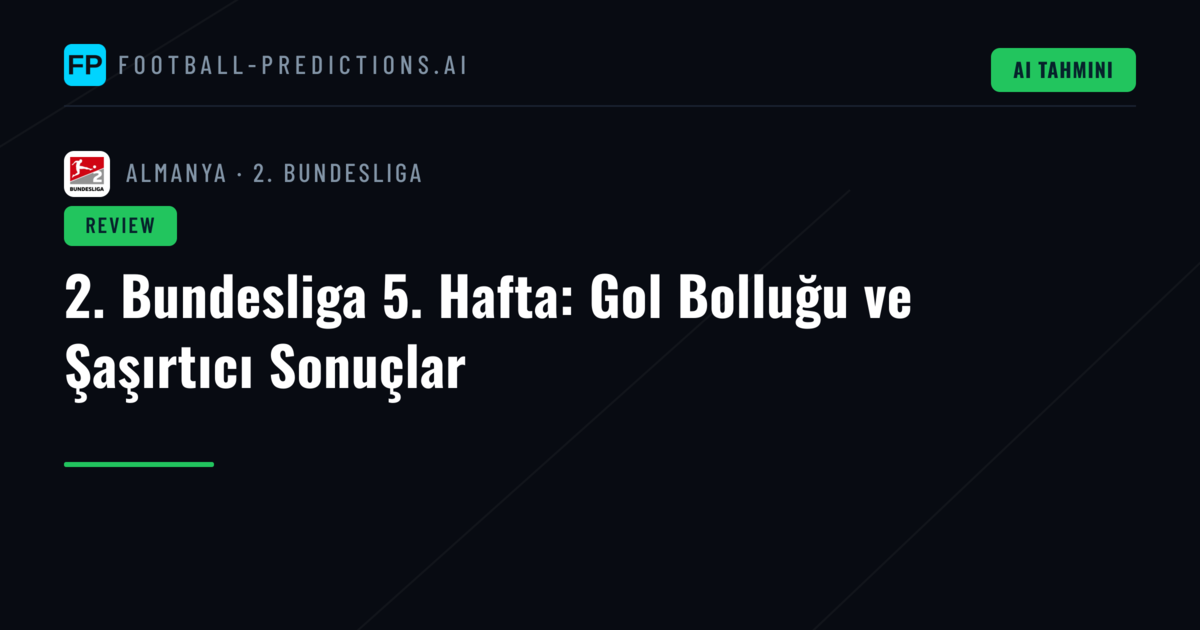 2. Bundesliga 5. Hafta: Gol Bolluğu ve Şaşırtıcı Sonuçlar