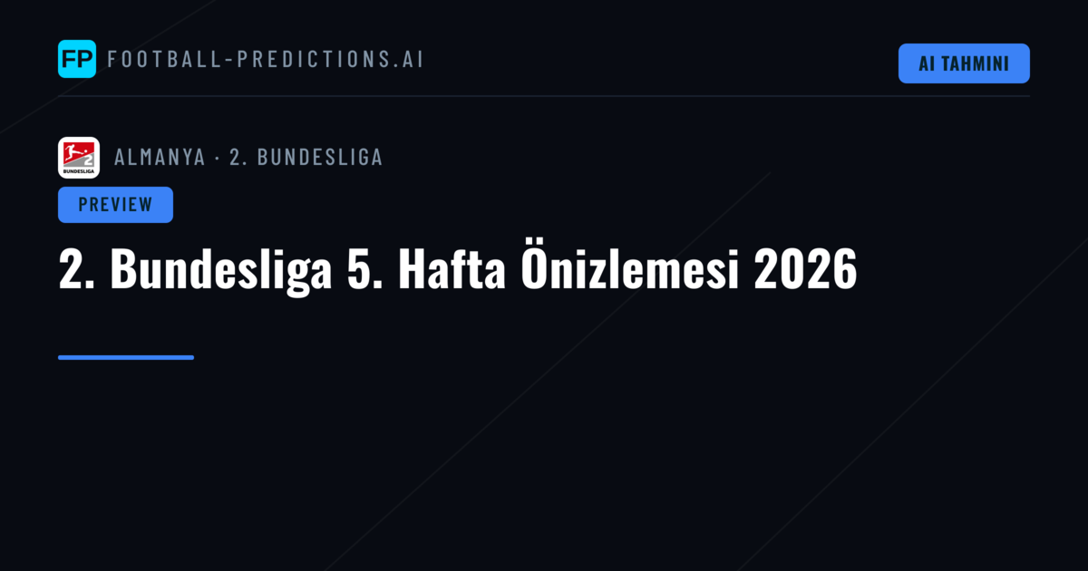 2. Bundesliga 5. Hafta Önizlemesi 2026