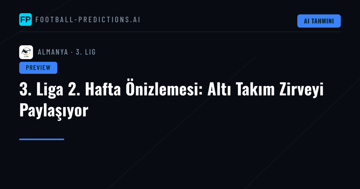 3. Liga 2. Hafta Önizlemesi: Altı Takım Zirveyi Paylaşıyor
