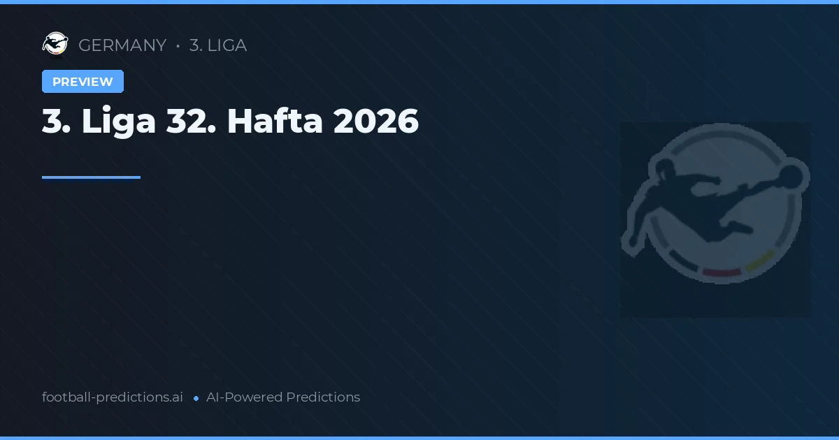 3. Liga 32. Hafta 2026