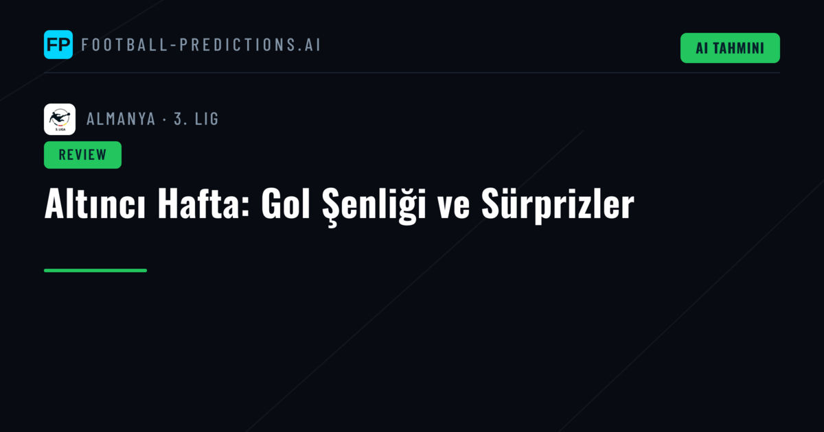Altıncı Hafta: Gol Şenliği ve Sürprizler
