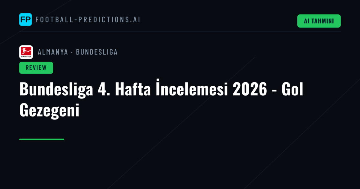 Bundesliga 4. Hafta İncelemesi 2026 - Gol Gezegeni
