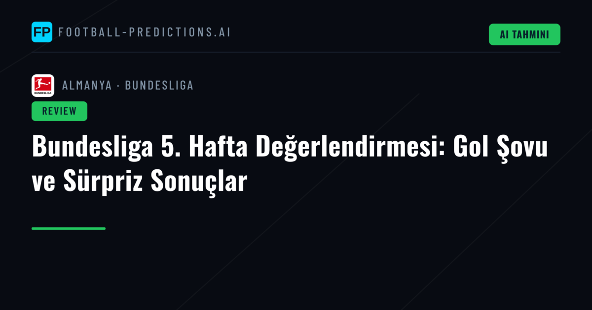 Bundesliga 5. Hafta Değerlendirmesi: Gol Şovu ve Sürpriz Sonuçlar