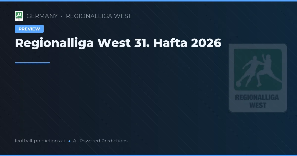 Regionalliga West 31. Hafta 2026